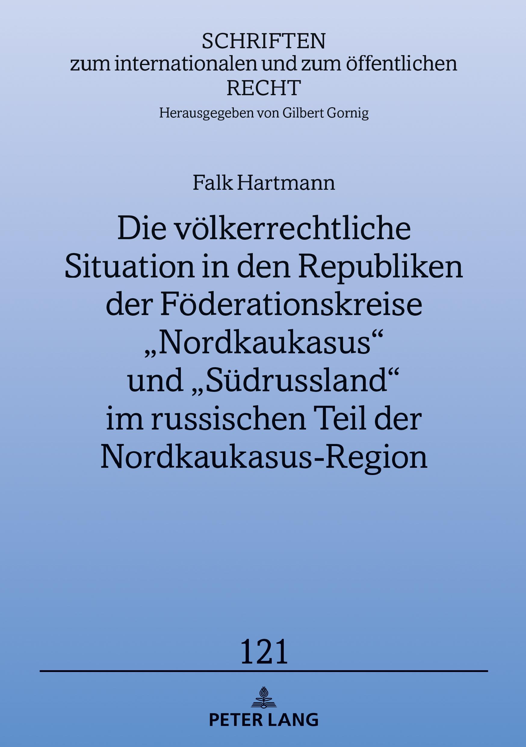 Die völkerrechtliche Situation in den Republiken der Föderationskreise ¿Nordkaukasus¿ und ¿Südrussland¿ im russischen Teil der Nordkaukasus-Region