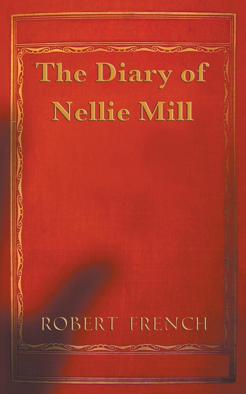 The Diary of Nellie Mill