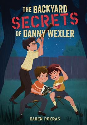 The Backyard Secrets of Danny Wexler