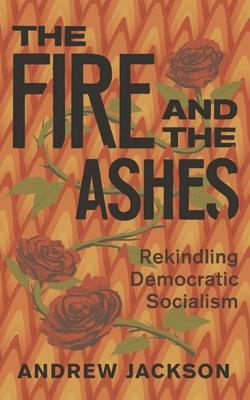 The Fire and the Ashes