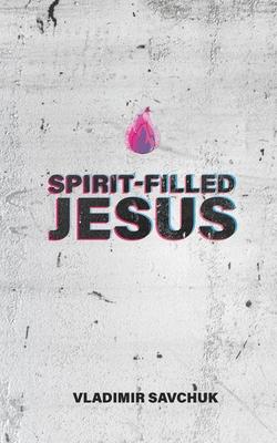 Spirit-Filled Jesus