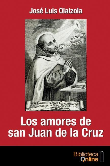 Los amores de San Juan de la Cruz