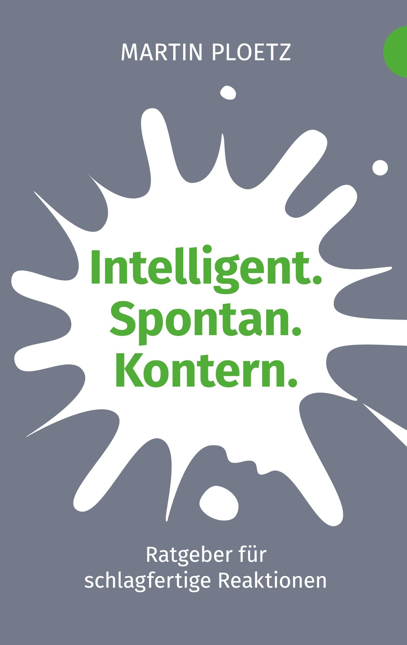 Intelligent. Spontan. Kontern.