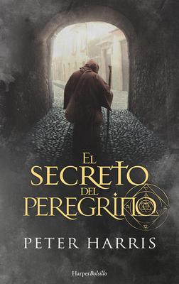 El Secreto del Peregrino (the Pilgrim's Secret - Spanish Edition)