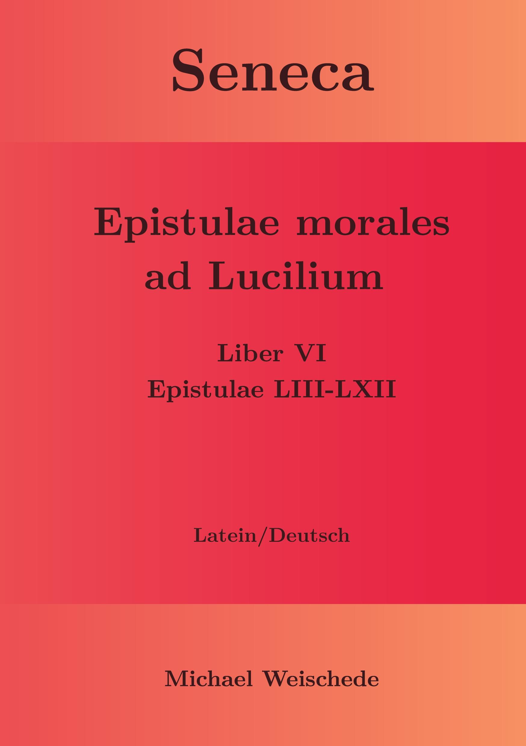 Seneca - Epistulae morales ad Lucilium - Liber VI Epistulae LIII-LXII