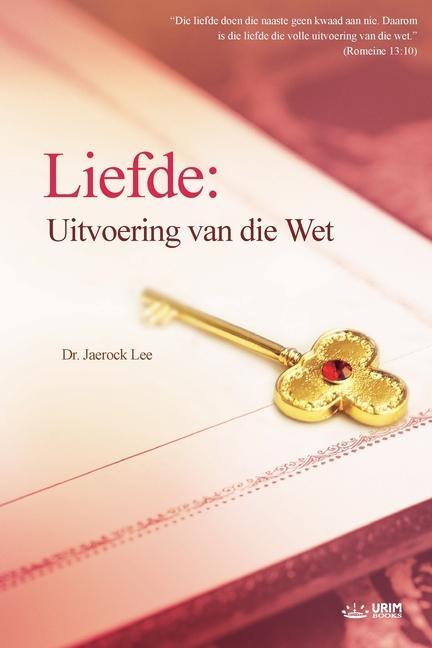 Liefde: Uitvoering van die Wet deur: Fulfillment of the Law (Afrikans Edition): Uitvoering van die Wet deur: Fulfillment of th