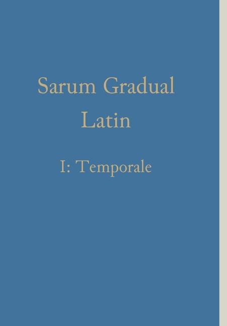 Sarum Gradual Latin I