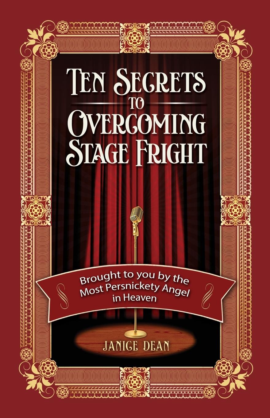 Ten Secrets to Overcoming Stage Fright