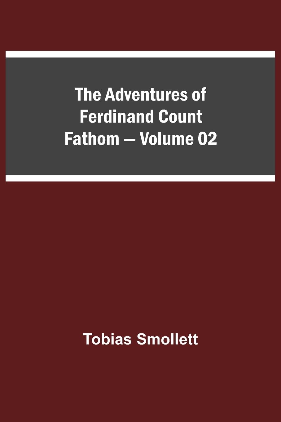 The Adventures of Ferdinand Count Fathom - Volume 02