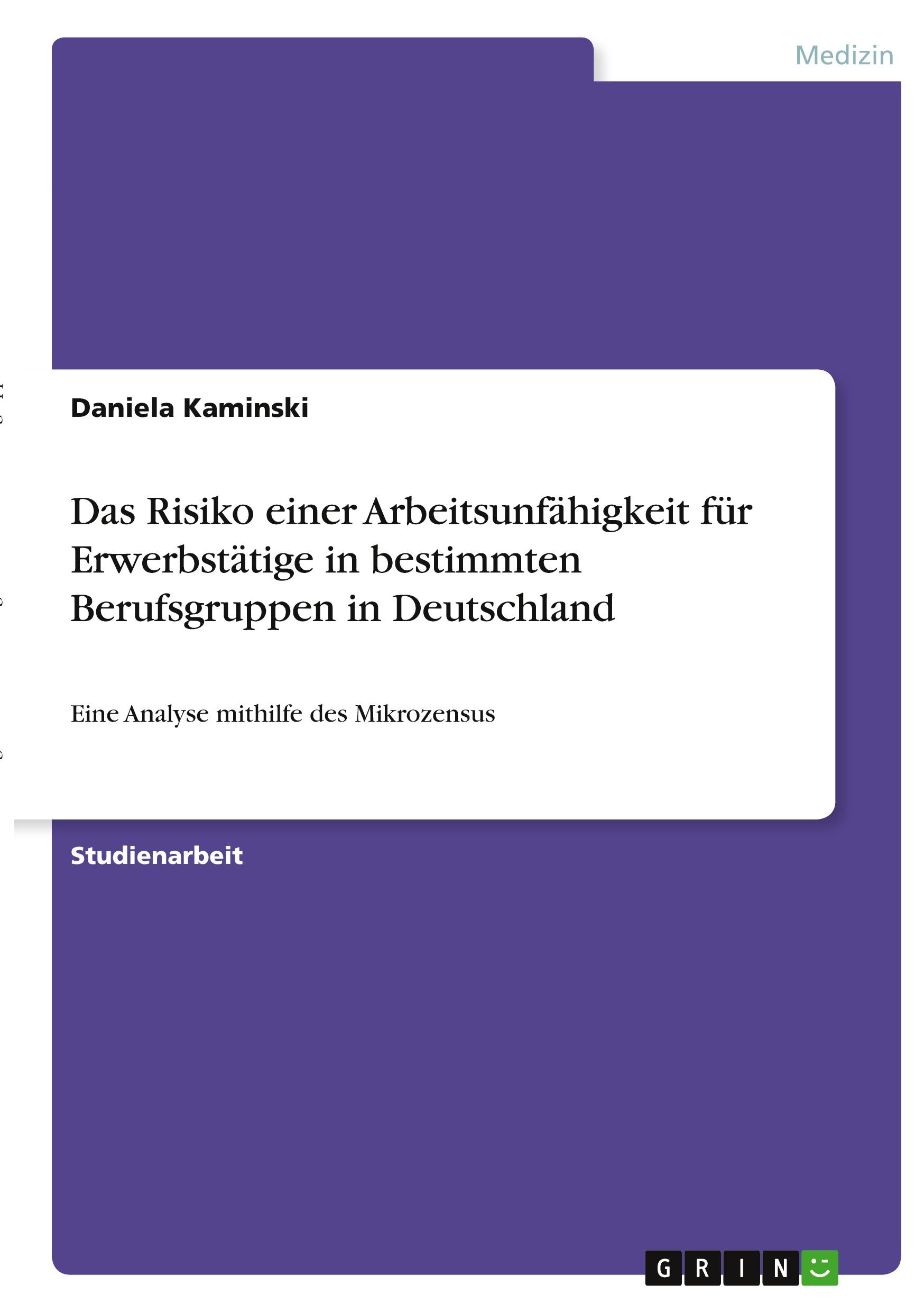 Das Risiko einer Arbeitsunfähigkeit für Erwerbstätige in bestimmten Berufsgruppen in Deutschland