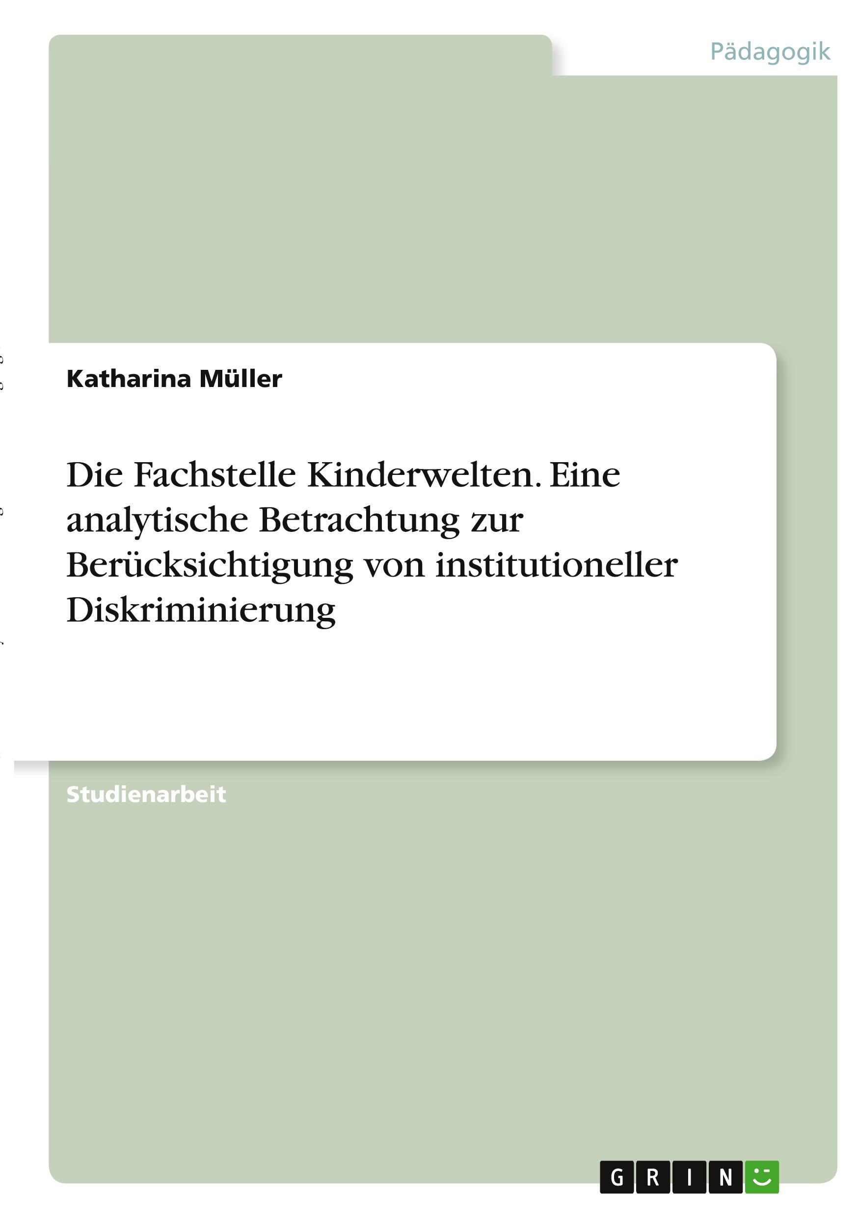 Die Fachstelle Kinderwelten. Eine analytische Betrachtung zur Berücksichtigung von institutioneller Diskriminierung