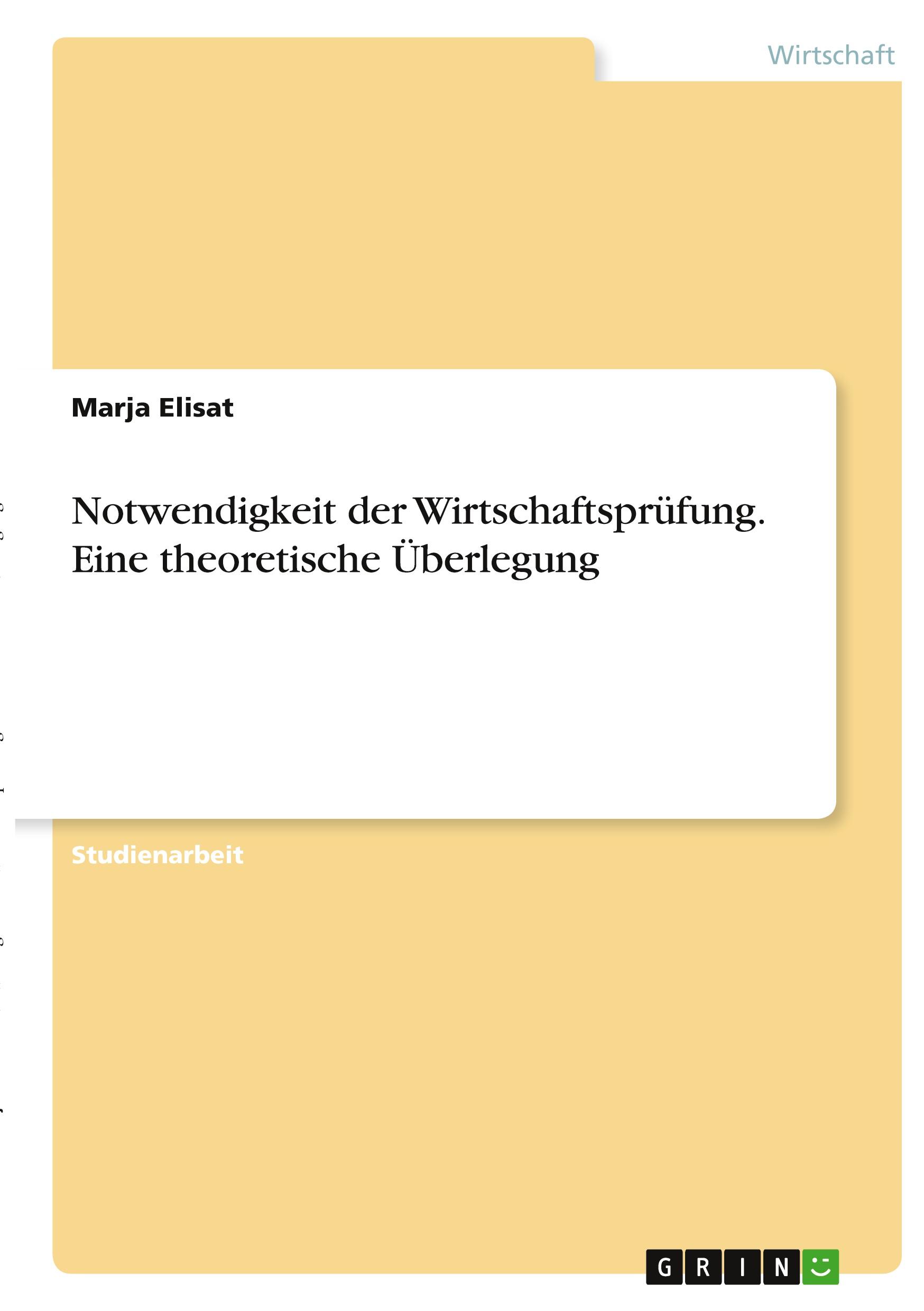 Notwendigkeit der Wirtschaftsprüfung. Eine theoretische Überlegung