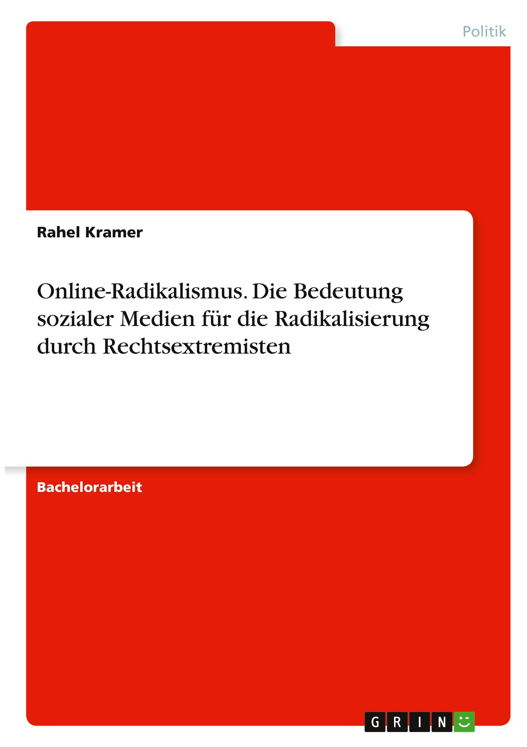 Online-Radikalismus. Die Bedeutung sozialer Medien für die Radikalisierung durch Rechtsextremisten