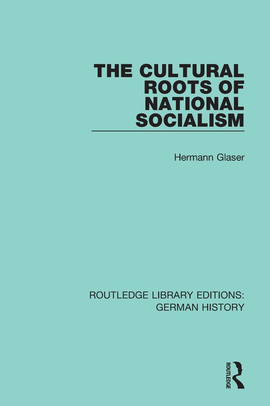 The Cultural Roots of National Socialism