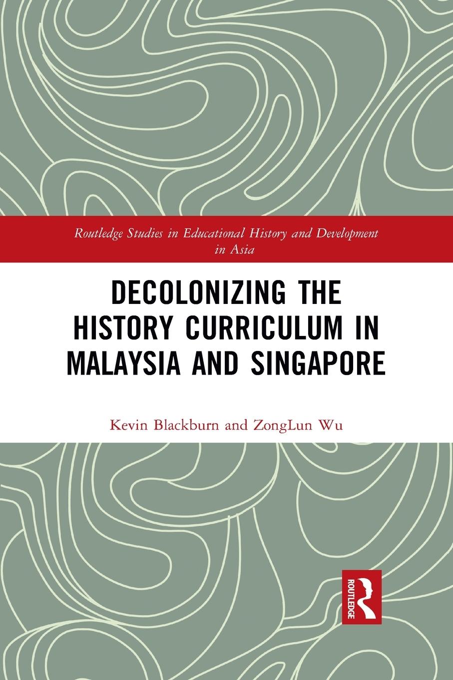 Decolonizing the History Curriculum in Malaysia and Singapore