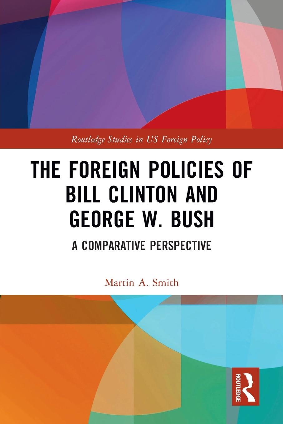 The Foreign Policies of Bill Clinton and George W. Bush