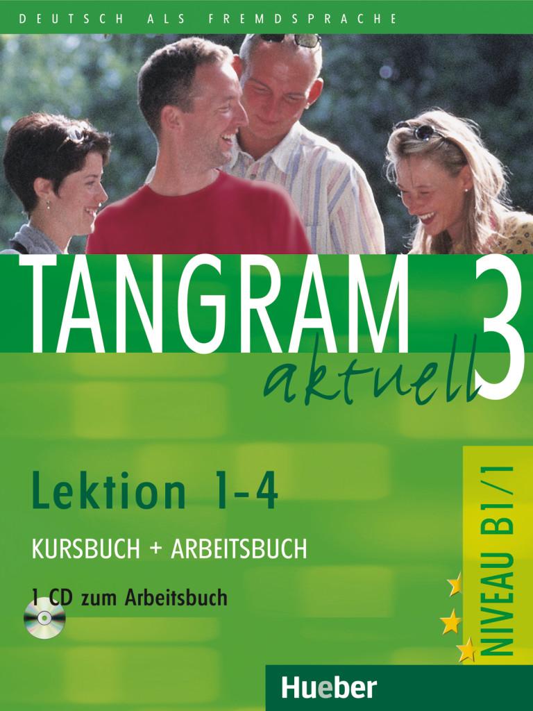 Tangram aktuell 3. Lektionen 1-4. Kursbuch und Arbeitsbuch mit CD