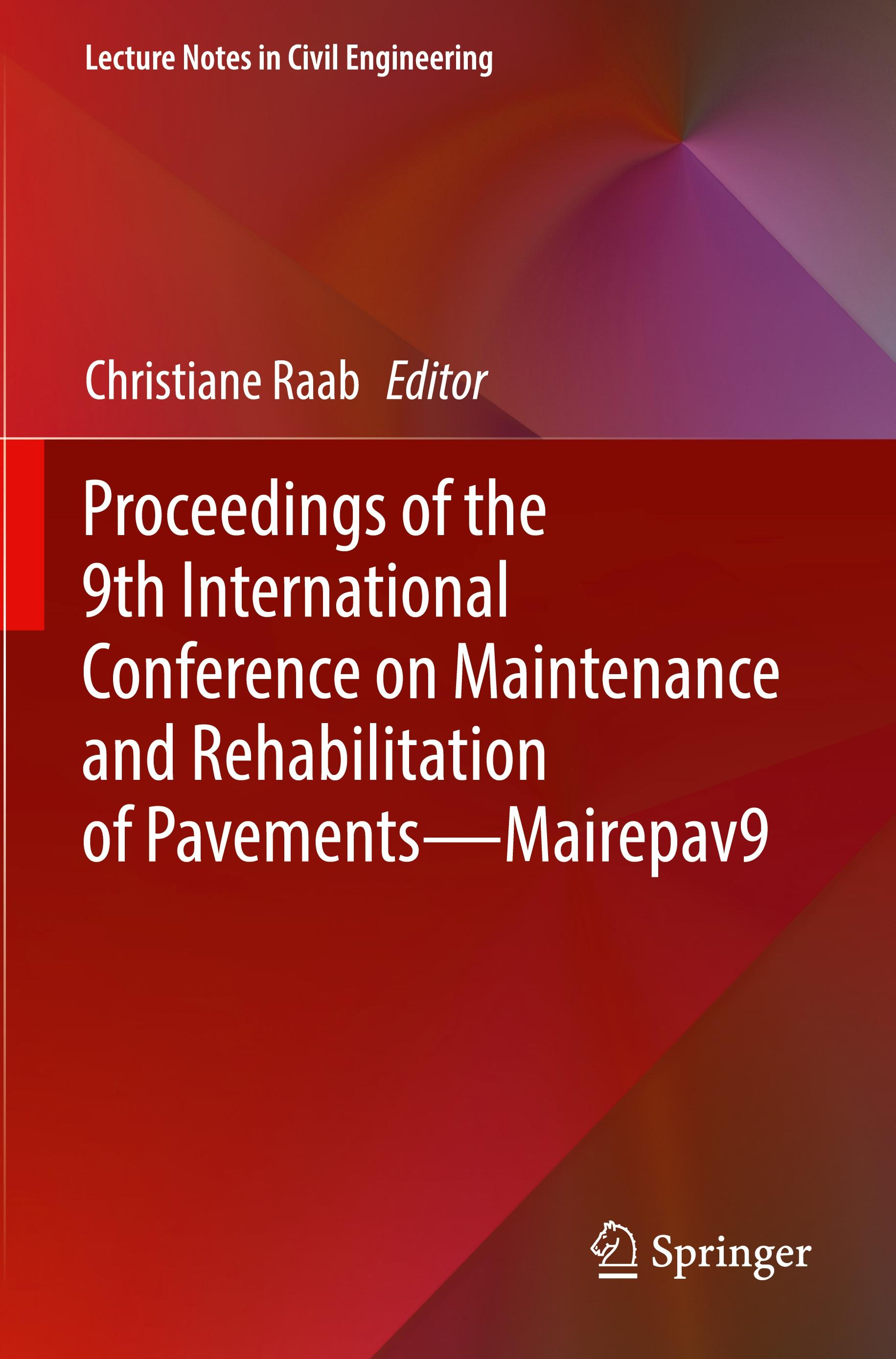 Proceedings of the 9th International Conference on Maintenance and Rehabilitation of Pavements¿Mairepav9