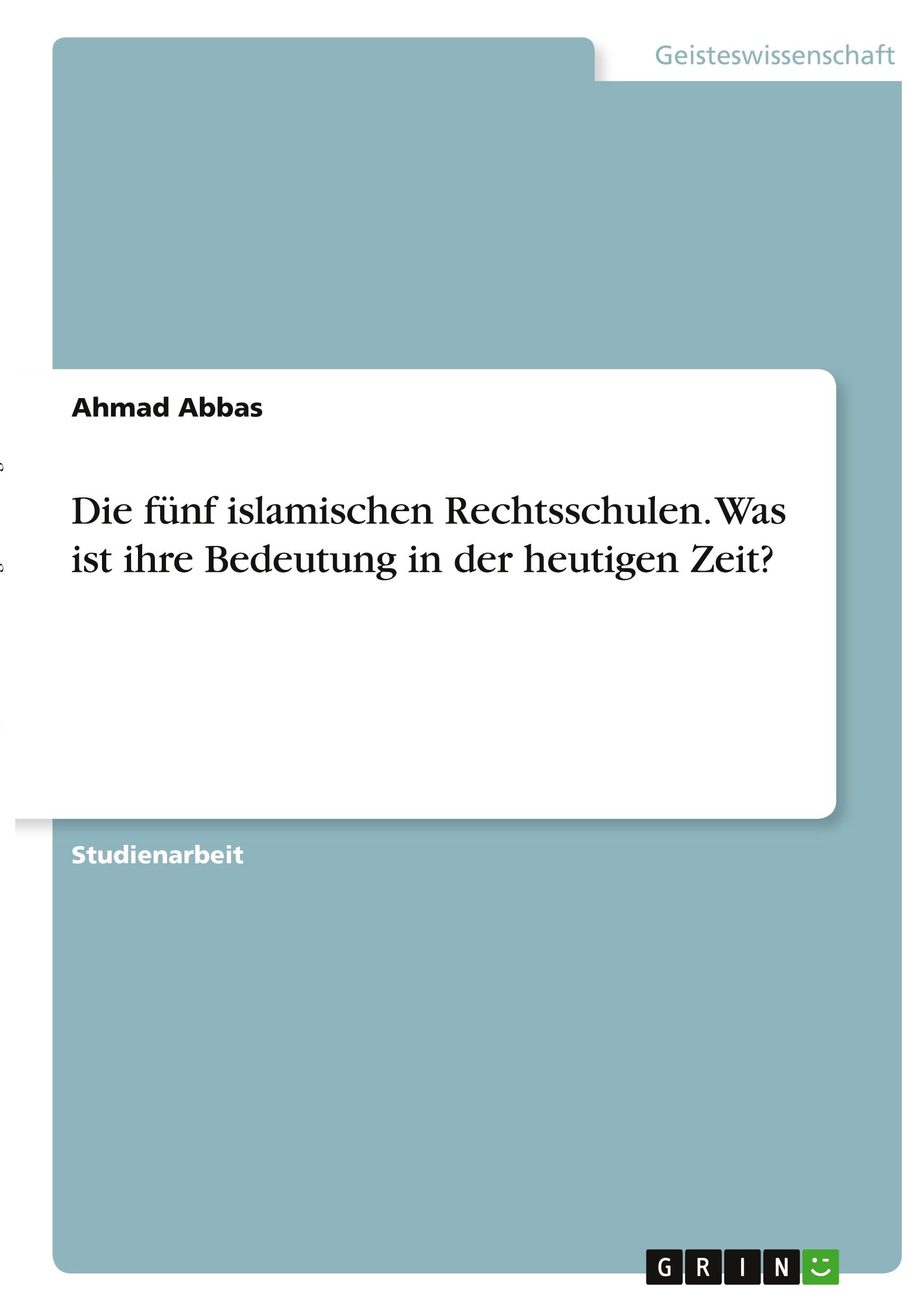 Die fünf islamischen Rechtsschulen. Was ist ihre Bedeutung in der heutigen Zeit?