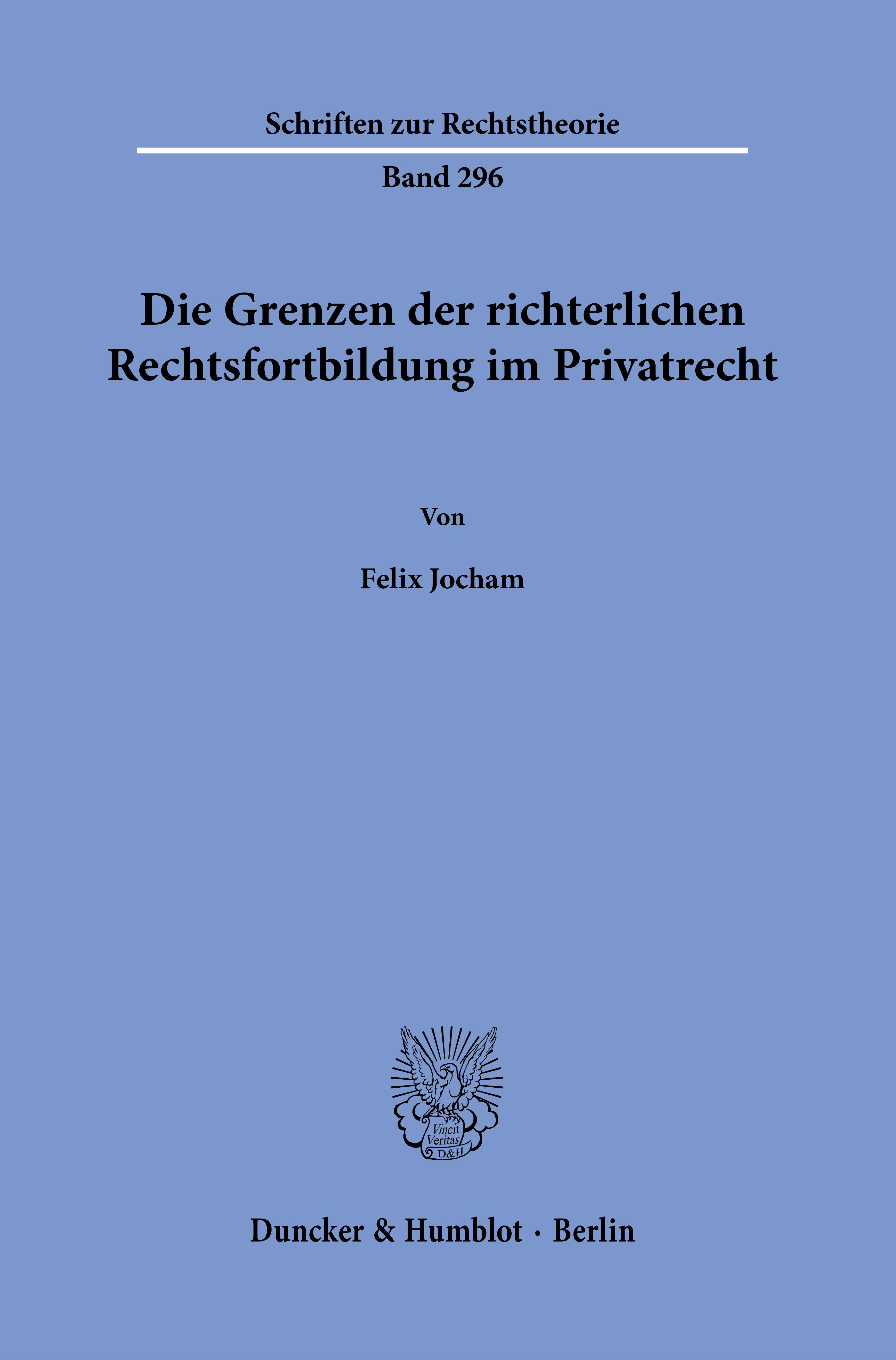 Die Grenzen der richterlichen Rechtsfortbildung im Privatrecht.