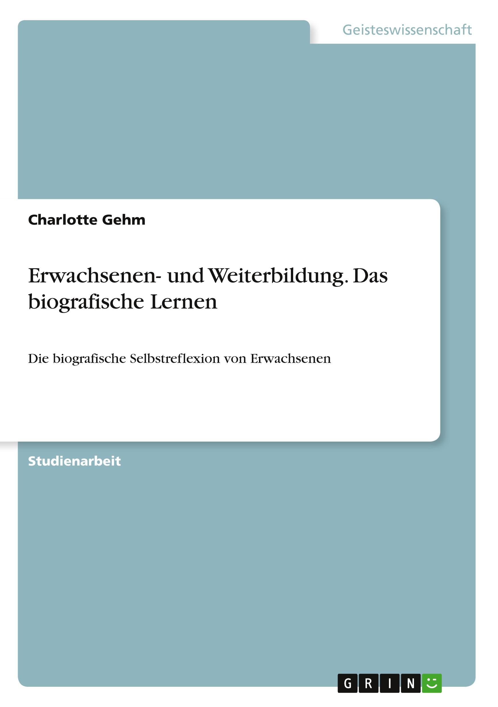 Erwachsenen- und Weiterbildung. Das biografische Lernen