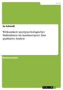 Wirksamkeit sportpsychologischer Maßnahmen im Ausdauersport. Eine qualitative Analyse