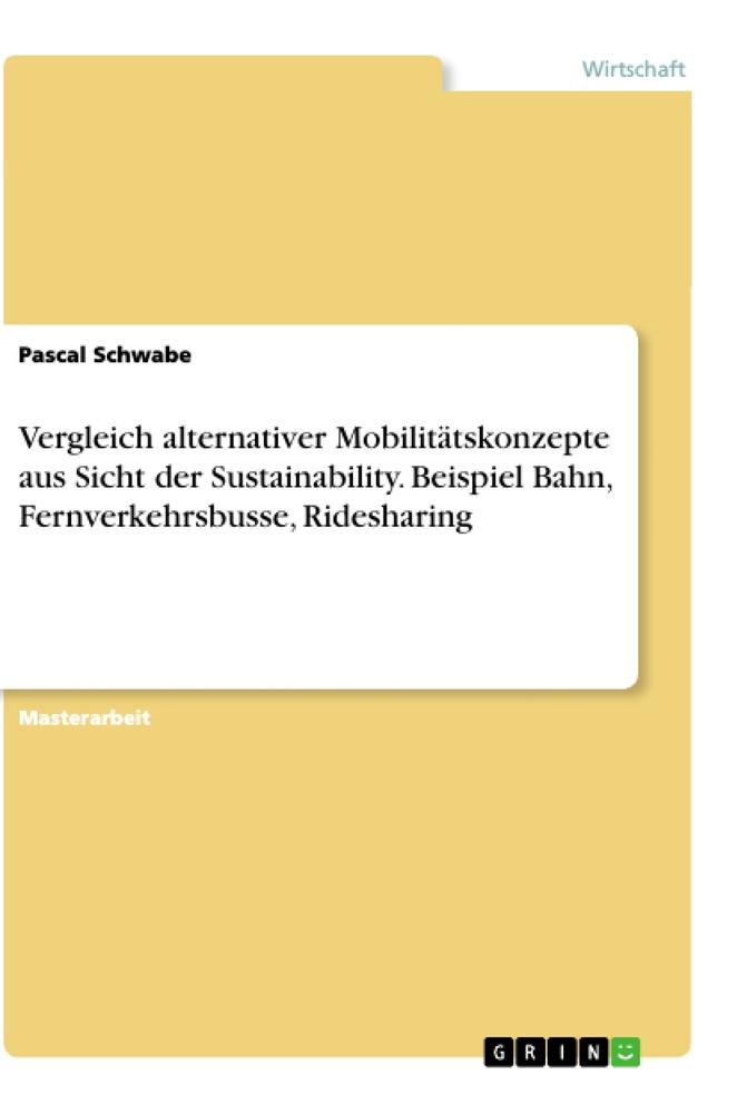 Vergleich alternativer Mobilitätskonzepte aus Sicht der Sustainability. Beispiel Bahn, Fernverkehrsbusse, Ridesharing