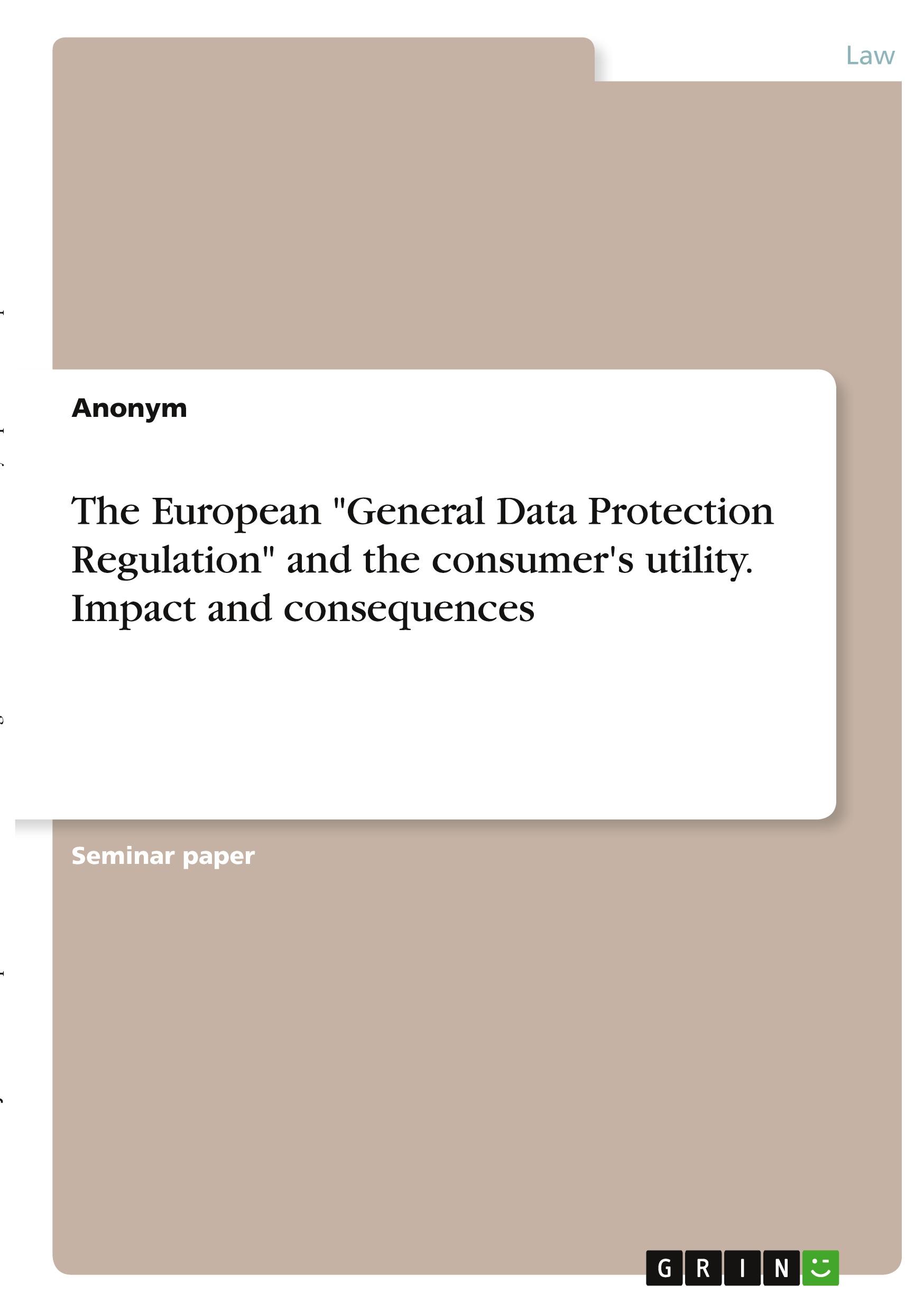 The European "General Data Protection Regulation" and the consumer's utility. Impact and consequences