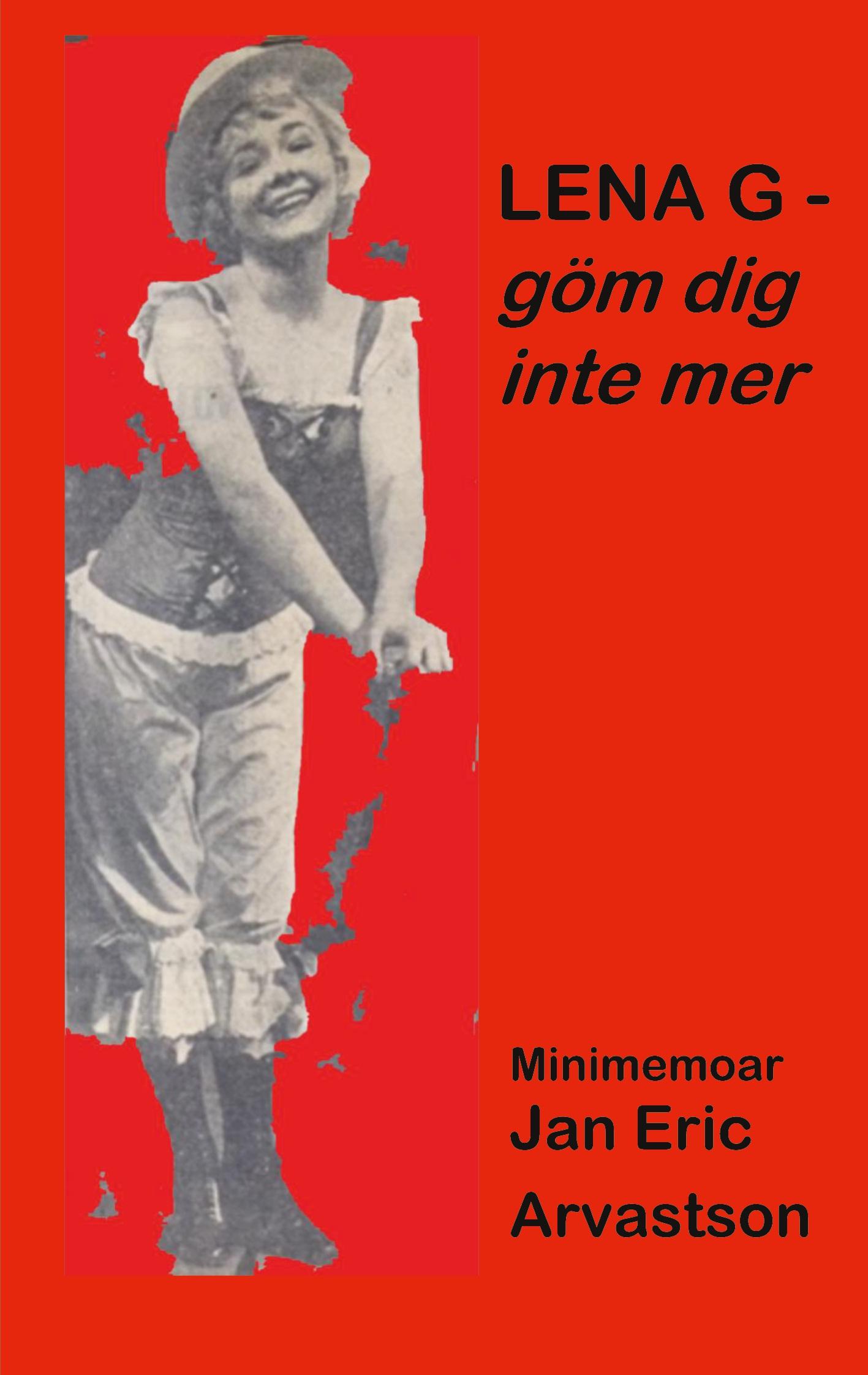 LENA G - göm dig inte mer!