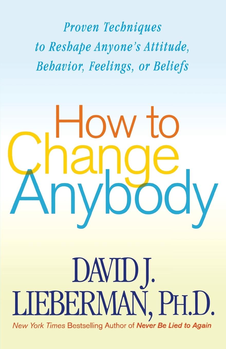 HOW TO CHANGE ANYBODY