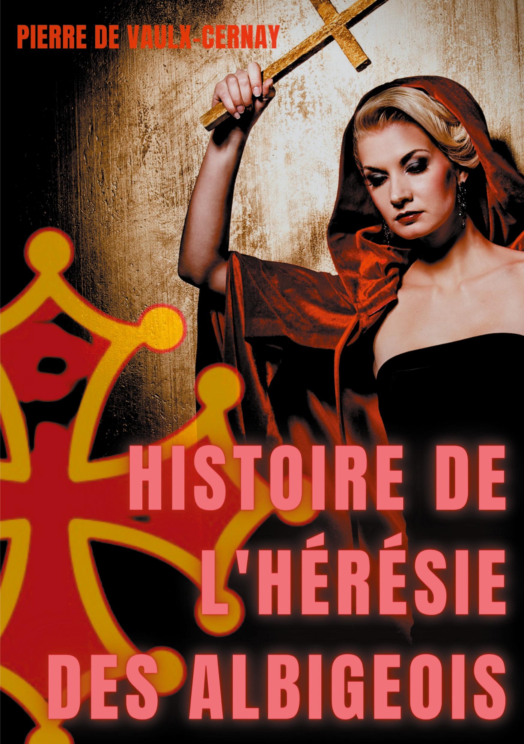 Histoire de l'hérésie des albigeois