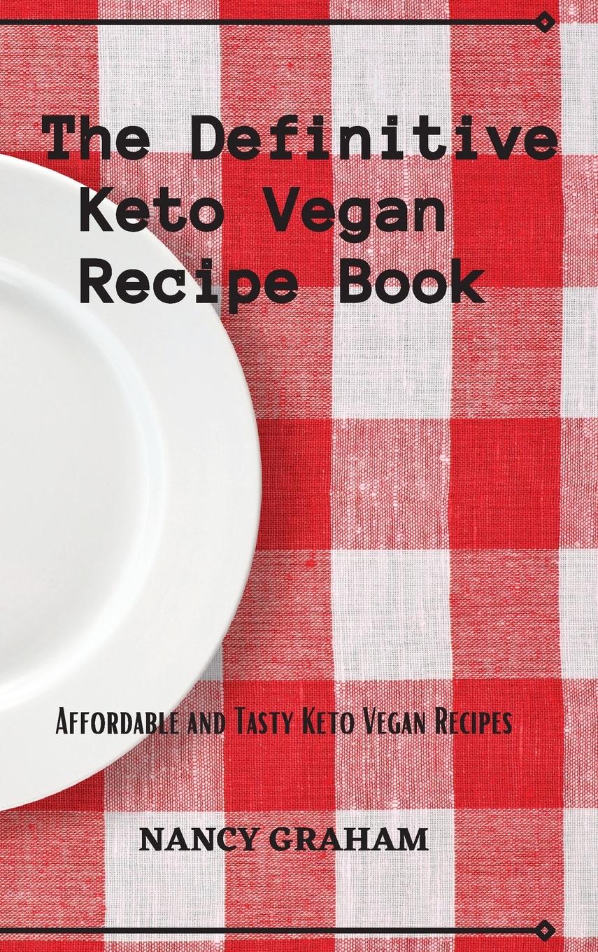 The Definitive Keto Vegan Recipe Book