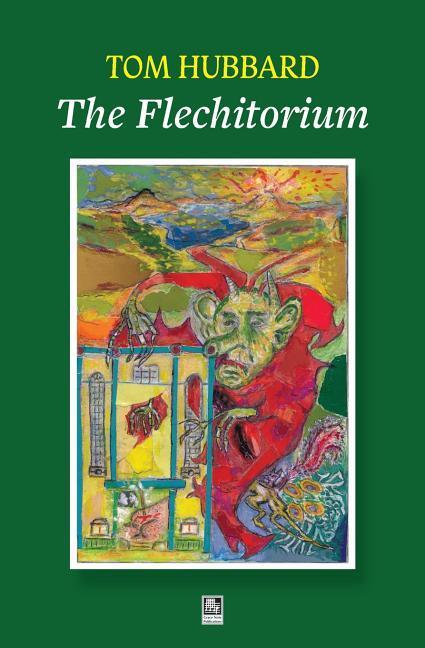 The Flechitorium: Ballads, Gaitherins, a Legend and a Tale from the fowk's Republic of Fife