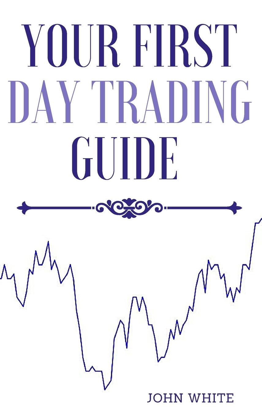 Your First Day Trading Guide