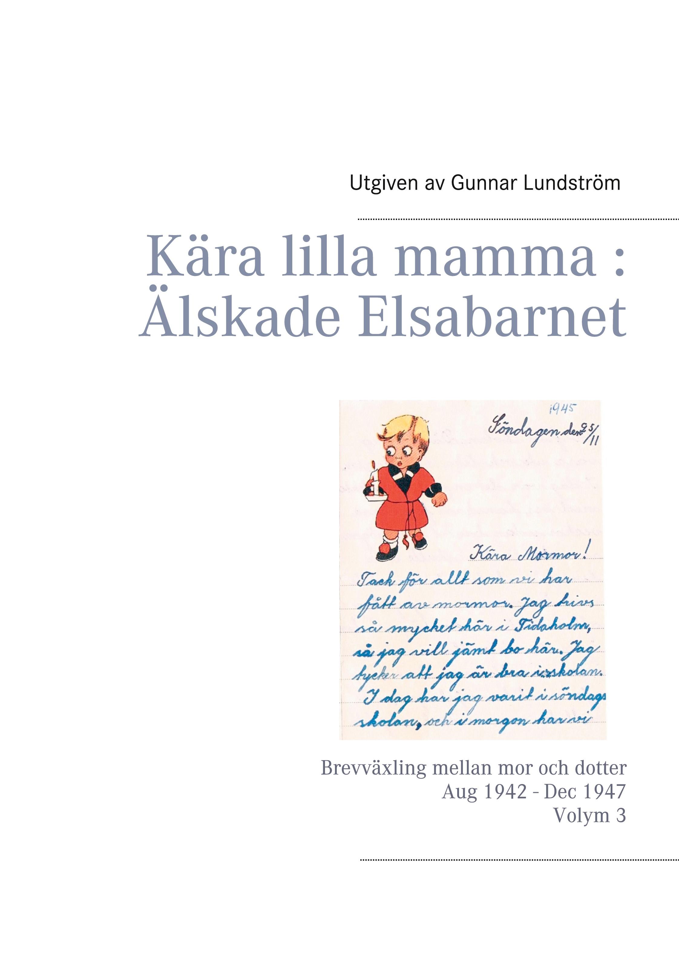 Kära lilla mamma : Älskade Elsabarnet Vol. 3