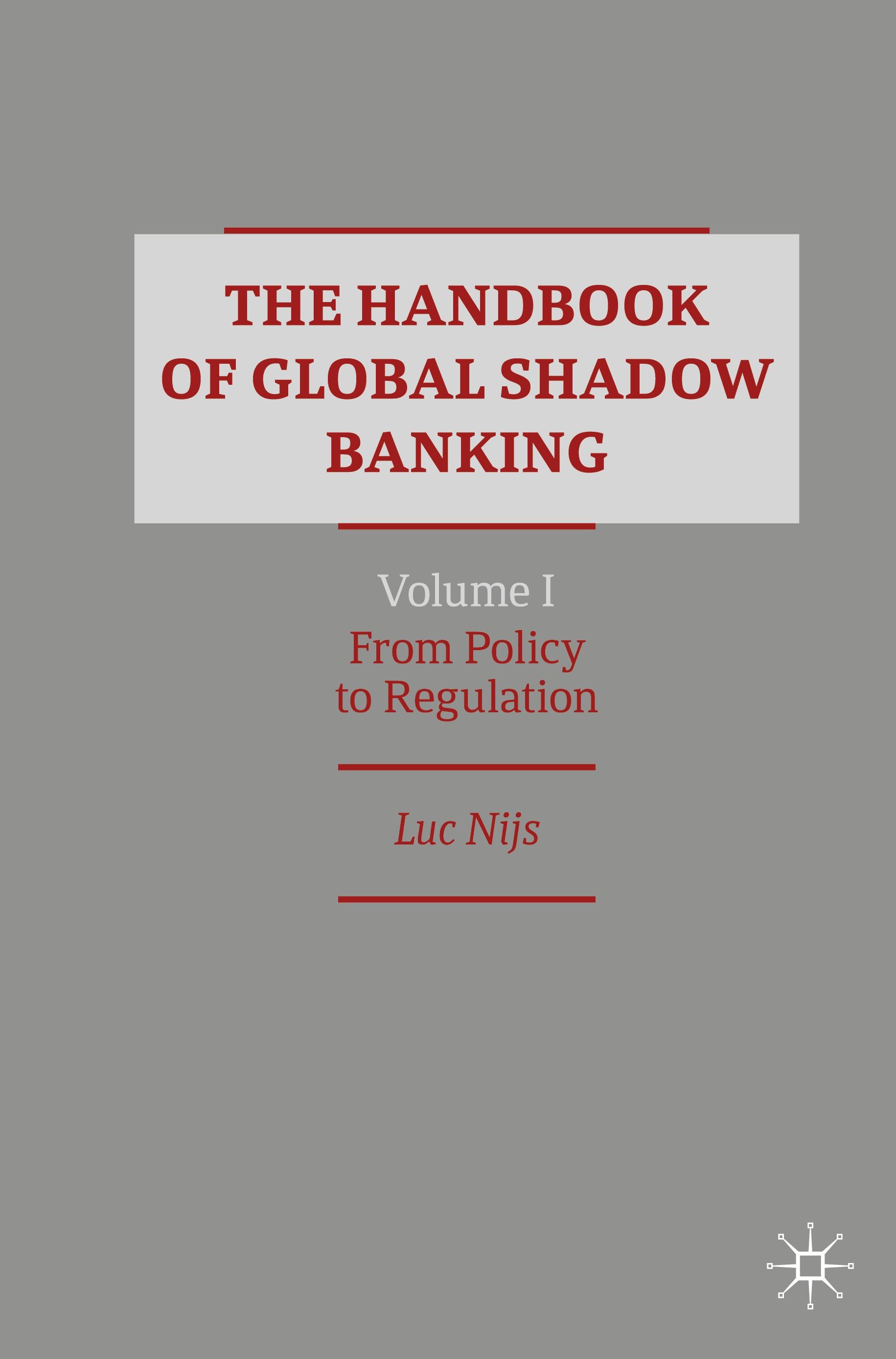 The Handbook of Global Shadow Banking, Volume I