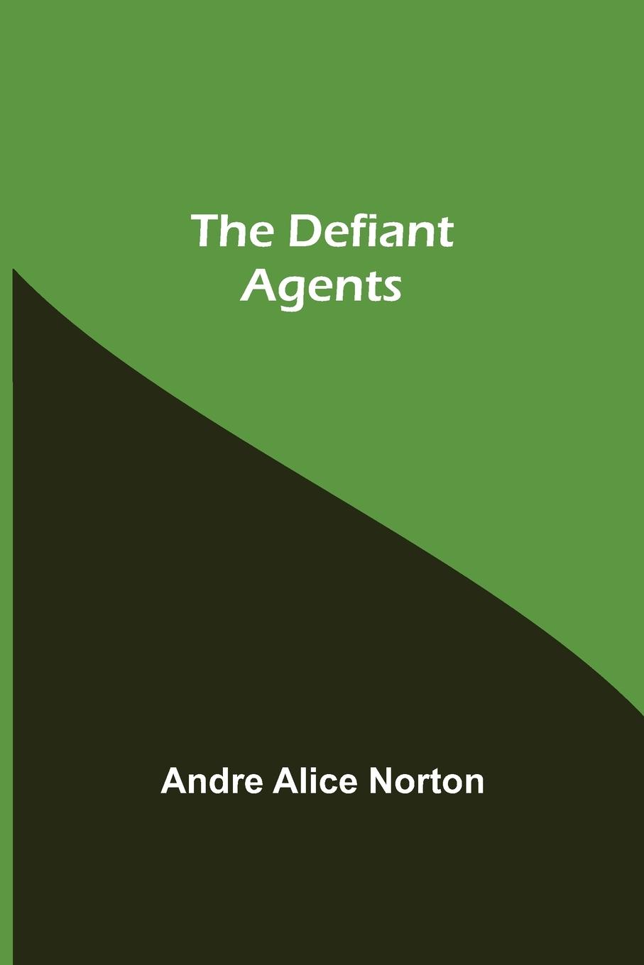 The Defiant Agents