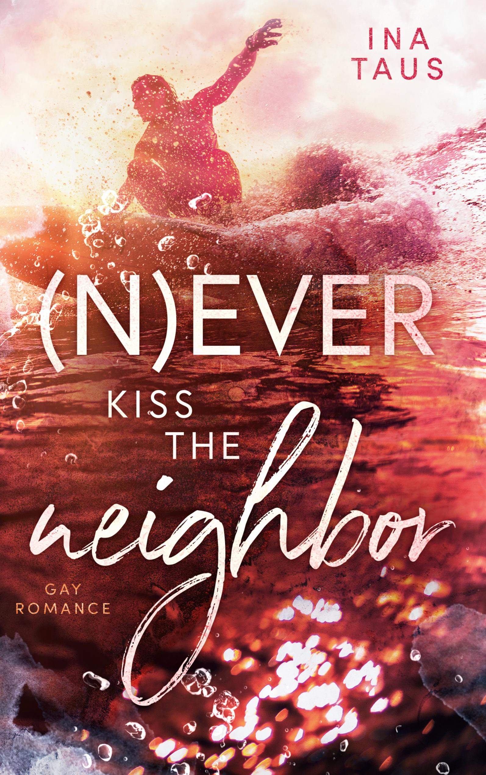 (N)ever kiss the neighbor