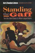 Standing the Gaff: The Life and Hard Times of a Minor League Umpire