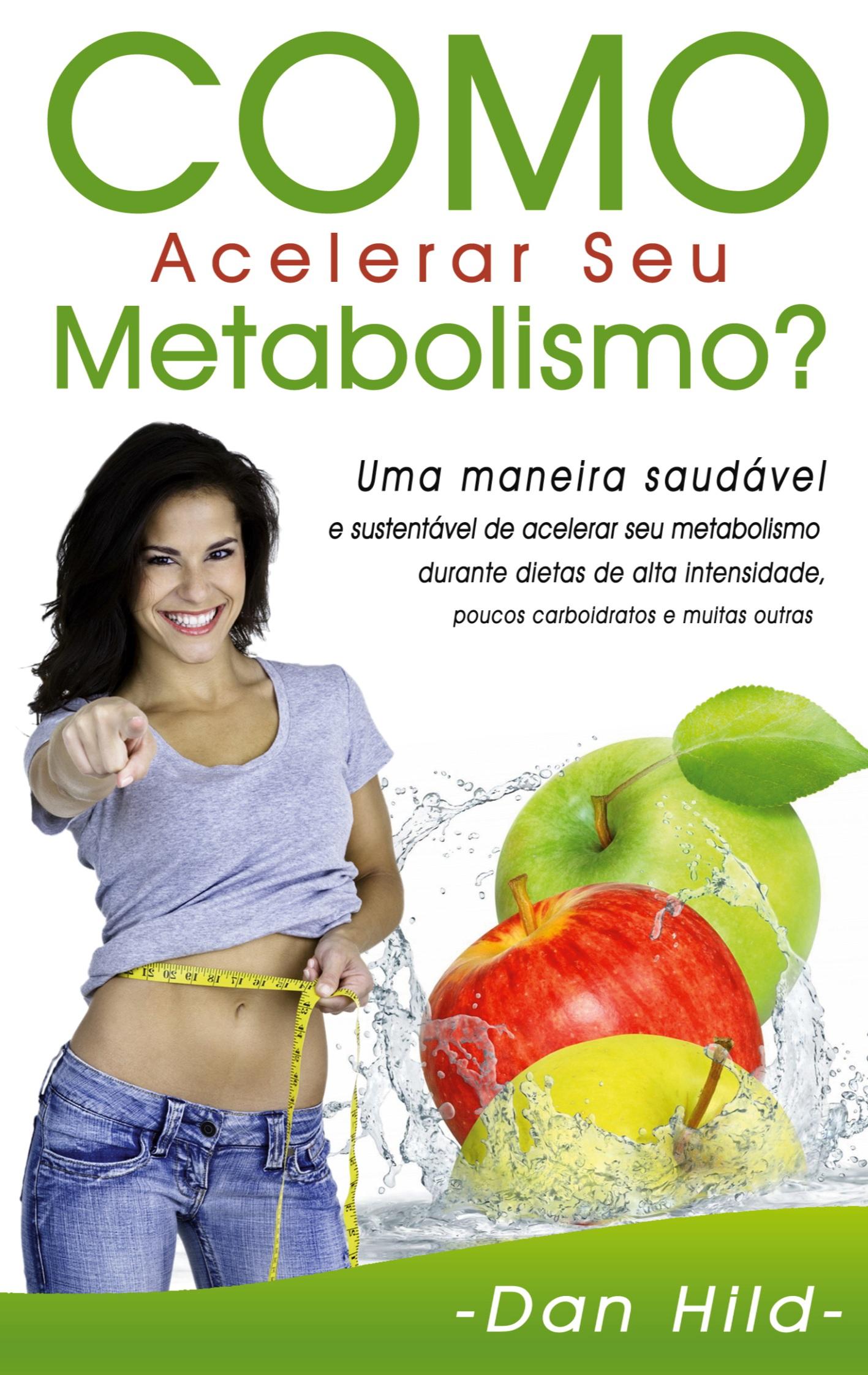 Como Acelerar Seu Metabolismo?