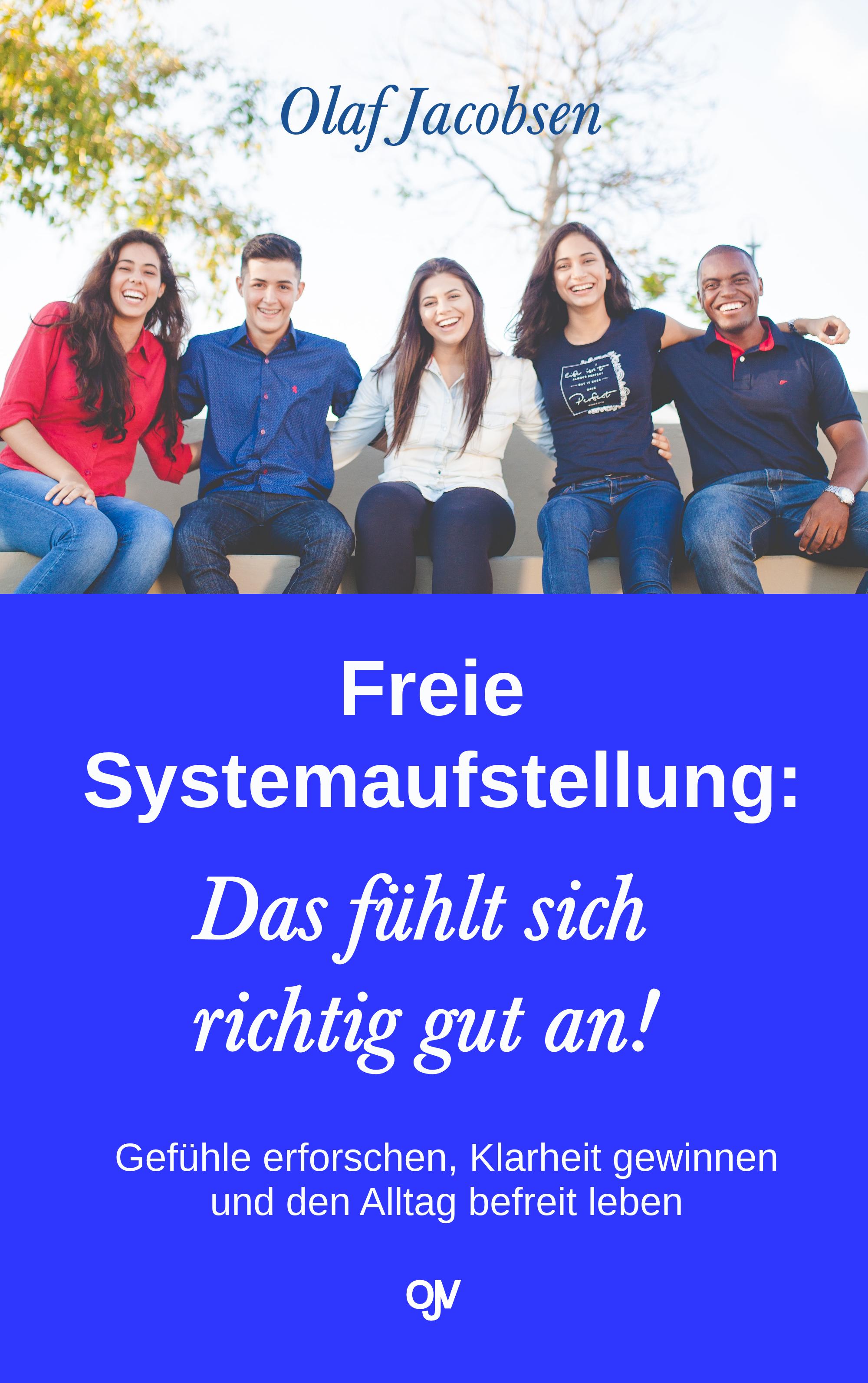 Freie Systemaufstellung: Das fühlt sich richtig gut an!