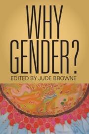 Why Gender?