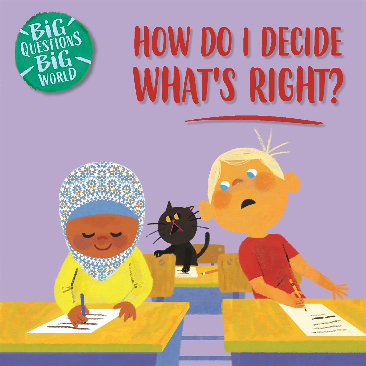 Big Questions, Big World: How do I decide what's right?