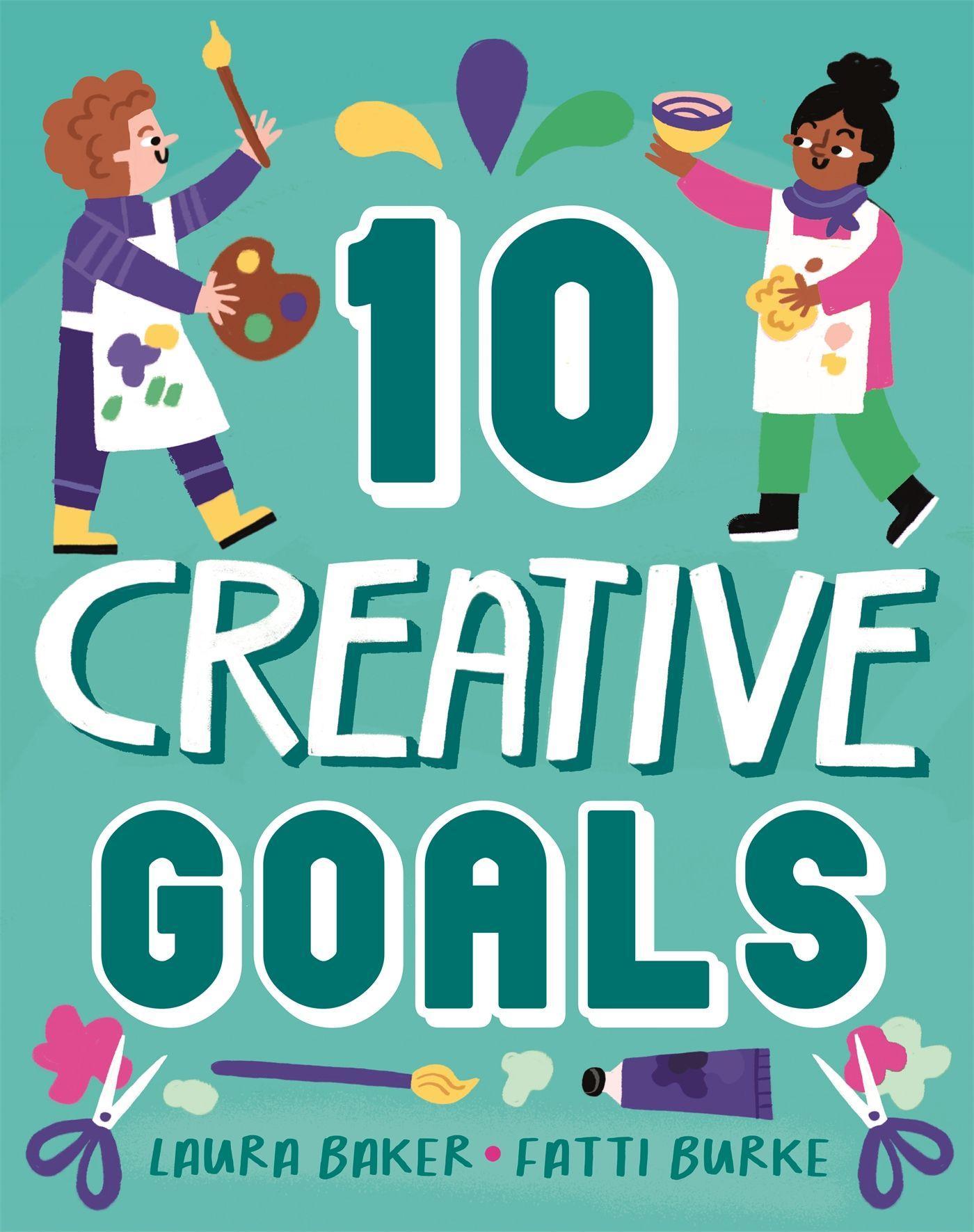 Ten: Creative Goals