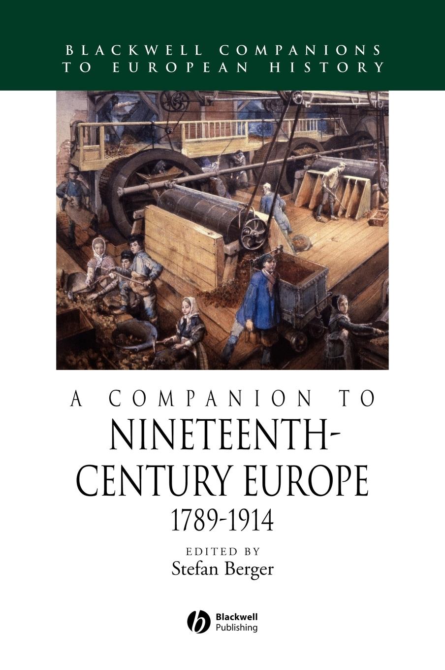 A Companion to Nineteenth-Century Europe, 1789 - 1914