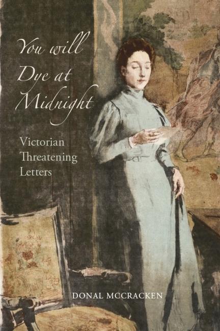 You Will Dye at Midnight: Victorian Threatening Letters