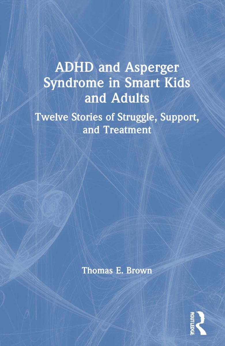 ADHD and Asperger Syndrome in Smart Kids and Adults