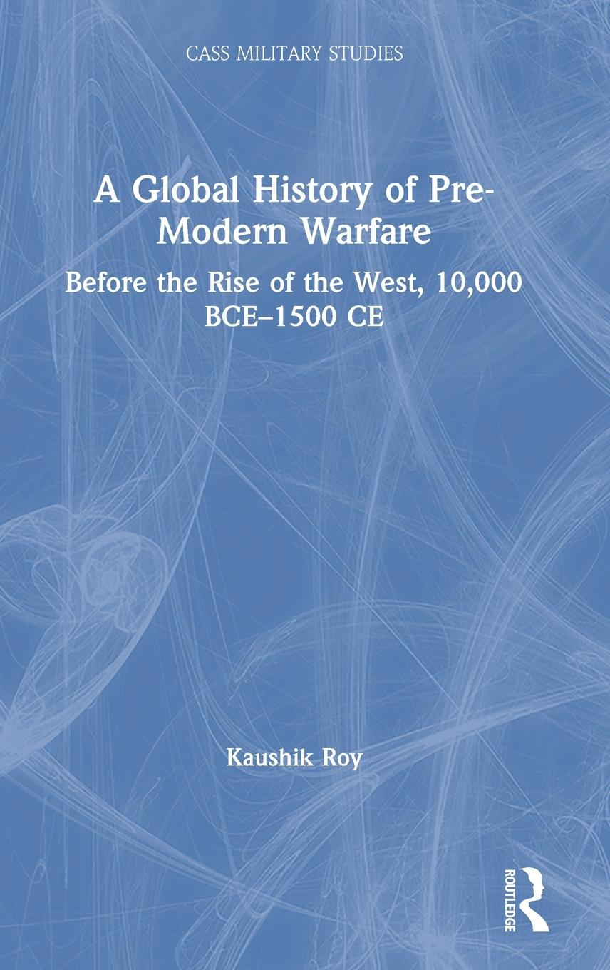 A Global History of Pre-Modern Warfare