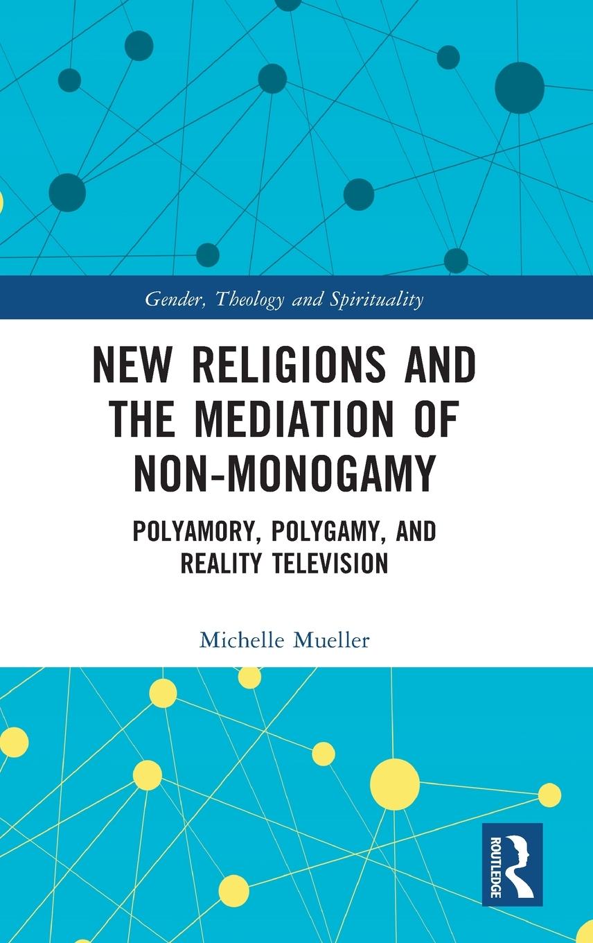 New Religions and the Mediation of Non-Monogamy