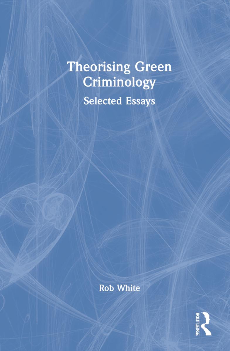 Theorising Green Criminology